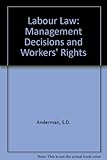 Labour law: management decisions and workers' rights