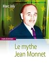 Revue CNRS  / Le mythe Jean Monnet : Contribution à une sociologie historique de la construction européenne