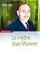 Le mythe Jean Monnet : Contribution � une sociologie historique de la construction europ�enne