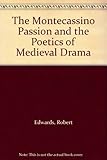 The 'Montecassino Passion' and the poetics of medieval drama