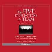 Overcoming the Five Dysfunctions of a Team: A Field Guide for Leaders, Managers, and Facilitators | [Patrick Lencioni]