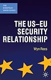 The US-EU security relationship : the tensions between a European and a global agenda