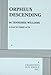 Orpheus Descending: A Play in Three Acts