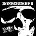 Bonecrusher-Live at the Doll Hut [Vinyl]