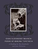 Dark Elderberry Branch: Poems of Marina Tsvetaeva