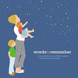 Words to Remember: A Journal for Your Child's Sweet and Amusing Sayings