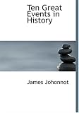 Ten Great Events in History (Large Print Edition)