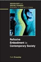 Reflexive Embodiment in Contemporary Society (Sociology and Social Change)