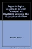 Region-to-region cooperation between developed and developing countries : the potential for Mini-NIEO