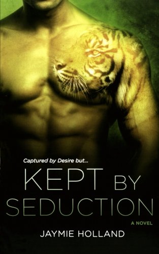 Kept by Seduction (Taken by Passion), by Jaymie Holland