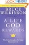 A Life God Rewards: Why Everything You Do Today Matters Forever