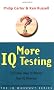 More IQ Testing: 250 New Ways to Release Your IQ Potential (The IQ Workout Series)