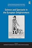 Science and spectacle in the European Enlightenment