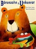 B&auml;renzahn und Unkenrat - Ein schamanisches Kinderbuch - Eva Ulmer-Janes, Raoul Krischanitz