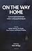 On the Way Home: Conversations Between Writers and Psychoanalysts