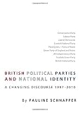 British political parties and national identity : a changing discourse, 1997-2010