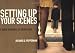 Setting Up Your Scenes: The Inner Workings of Great Films