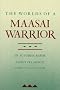 (WORLDS OF A MAASAI WARRIOR: AN AUTOBIOGRAPHY) BY Saitoti, Tepilit Ole(Author)Paperback Oct-1988