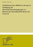 Erarbeitung einer effektiven L&ouml;sung zur Verfolgung der Wechselbr&uuml;ckenbewegungen im Bereich der Gesch&auml;ftsstelle Berlin der Firma XY - Sebastian Herrmann
