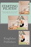 Starting Pilates! (Volume 1)