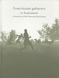 From hunter gatherers to huntsmen : a history of the Stansted landscape