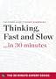 Thinking Fast and Slow in 30 Minutes - The Expert Guide to Daniel Kahneman's Critically Acclaimed Book