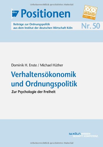 Produkt-Bild: IW-Positionen 50: Verhaltens&ouml;konomik und Ordnungspolitik - Zur Psychologie der Freiheit