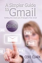 A Simpler Guide to Gmail, Second Edition: Getting the most out of Google's free email-From Free Kindle Books Library Click to Download Free Kindle Book -> A Simpler Guide to Gmail, Second Edition: Getting the most out of Google's free email