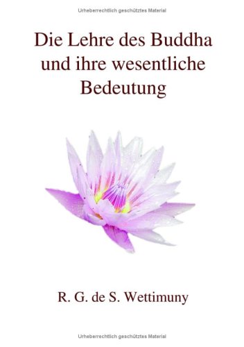 Die Lehre des Buddha und ihre wesentliche Bedeutung
