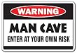 MAN CAVE -Warning Sign- guy men dark hangout lair room