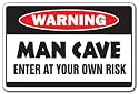 MAN CAVE -Warning Sign- guy men dark hangout lair room