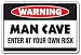 MAN CAVE -Warning Sign- guy men dark hangout lair room
