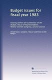Budget issues for fiscal year 1983: hearings before the Committee on the Budget, House of Representatives, Ninety-seventh Congress, second session