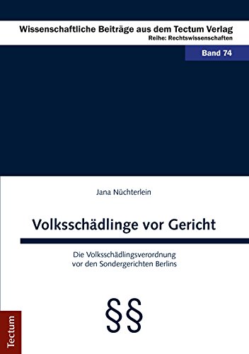 Volksschädlinge vor Gericht: Die Volksschädlingsverordnung vor den Sondergerichten Berlins (German Edition)