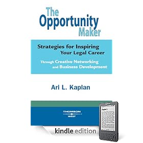 The Opportunity Maker: Strategies for Inspiring Your Legal Career Through Creative Networking and Business Development