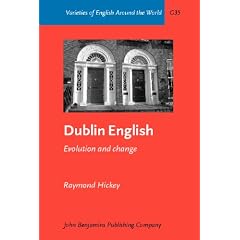 Dublin English: Evolution And Change (Varities of English Around the World)