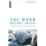The Word Became Fresh: How to Preach from Old Testament Narrative Texts