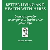 Better Living and Health With Herbs