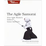 The Agile Samurai: How Agile Masters Deliver Great Software (Pragmatic Programmers)von "Jonathan Rasmusson"