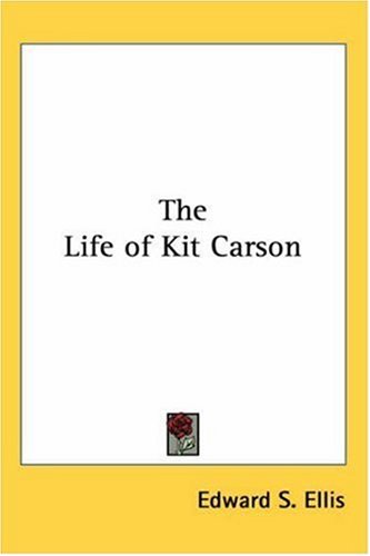 The Life of Kit Carson