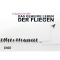 Das geheime Leben der Fliegen