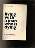 Living with a man who is dying