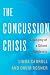 The Concussion Crisis: Anatomy of a Silent Epidemic Image of The Concussion Crisis: Anatomy of a Silent Epidemic