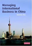 Managing International Business in China (Xiaowen Tian)