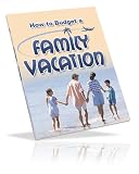 How to Budget a Family Vacation