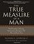 The True Measure of a Man: How Perceptions of Success, Achievement & Recognition Fail Men in Difficult Times