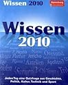 Wissen des Tages 2010: Jeden Tag eine Quizfrage aus Geschichte, Politik, Kultur, Technik und Sport