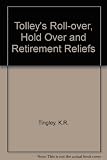Tolley's roll-over, hold over and retirement reliefs
