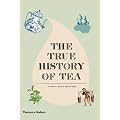 The True History of Tea