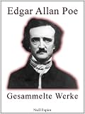 Edgar Allan Poe - Gesammelte Werke - Edgar Allan Poe